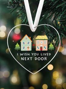I Wish You Lived Next Door, House Transparent Acrylic Ornament, Christmas Tree Hanging Decorations, Friend Christmas Gift Besties Christmas Gift Holiday Party Home Decor Ornament, Good Neighbor Gift, Housewarming Gift For New Neighbor
