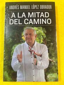 A la mitad del camino (Andres Manuel Lopez Obrador, Gobierno, Presidente, Mexico)