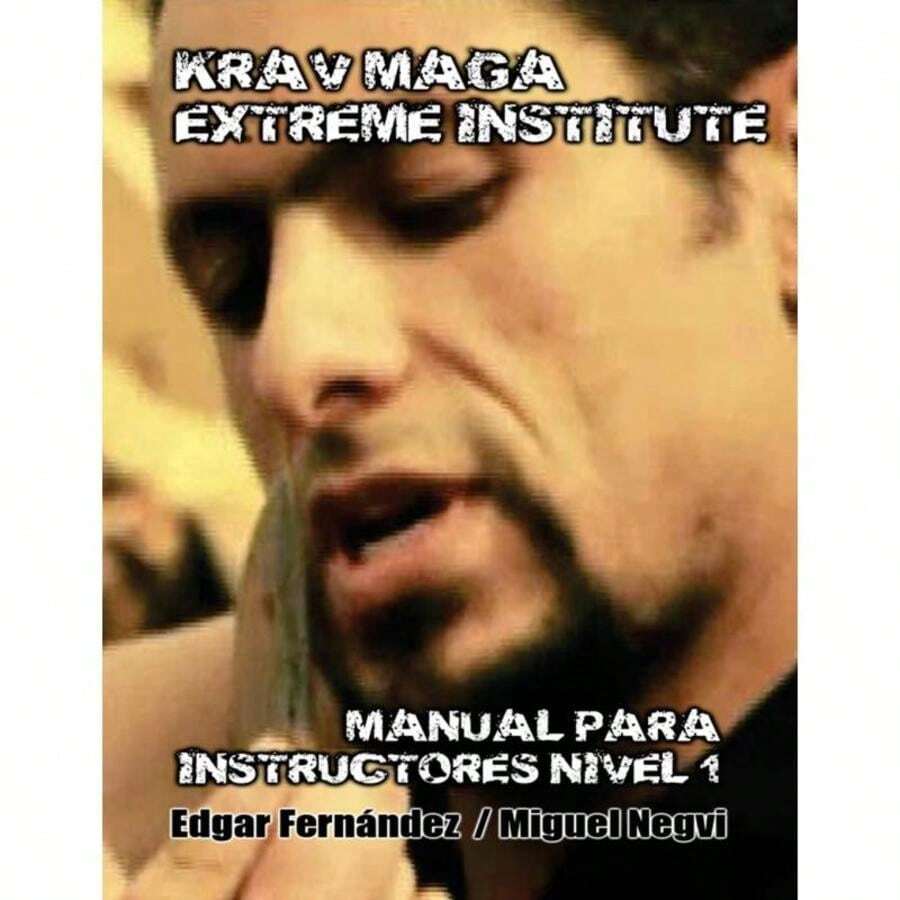 Krav Maga Extreme Institute - Manual Para Instructores - Nivel 1-6171 - Single Book - View 1