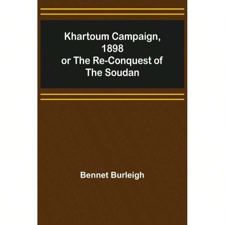 Campaña de Jartum, 1898; O La Reconquista Del -6728 - Libro único - Ver 1