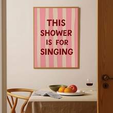 1pc Unframed, Bathroom Phrases Posters, This Bathroom Is For Singing Canvas Prints, Fashion Decor, Canvas Wall Arts, Artwork Wall Painting For Gift, For Bedroom, Bathroom, Living Room, Wall Decor, Home And Dormitory Decoration, 2D Flat, Perfect For Room Decor