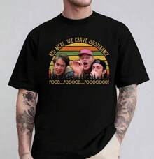 We Crave Sustenance Food... FooooD  Movie Shirt, Vintage Men Unisex T Shirt, Funny Gift T-Shirt - Black - View 1