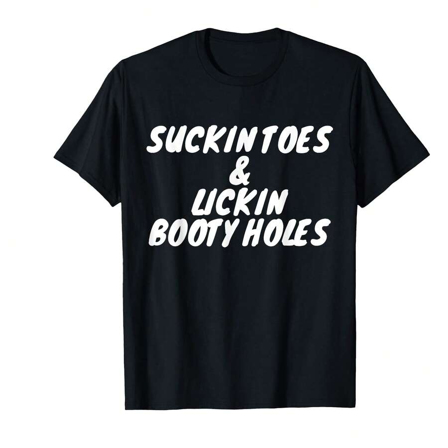 Suckin Toes And Lickin Booty Holes T-Shirt!SO Valentine's Day Gifts - Black - View 1