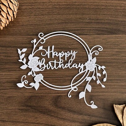 1pc "Happy Birthday" Floral Wreath Metal Cutting Dies, Elegant Flower & Leaf Design - Suitable For Scrapbooking, Frames, Albums And DIY Paper Crafts, Scrapbook Supplies, Floral Pattern | Durable Metal Template