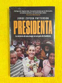 Libro Presidenta (Claudia Sheinbaum, Andres Manuel Lopez Obrador, Mujer, Feminismo, Jorge Zepeda Patterson, historia) - Libro único - Ver 1