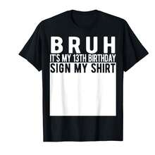 ¡Oye! Es mi 13th cumpleaños. Firma mi camiseta. Camiseta para un niño de 13 años - Negro - Ver 1