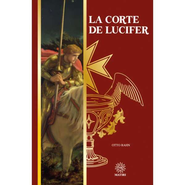 Libro La Corte De Luci-fer, Otto Rahn, Editorial Matiri, Pasta Blanda, Este Libro Se Basa En Las Anotaciones De Un Diario Que Se Empezó En Alemania, Documentos Antiguos.