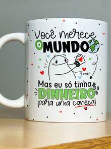 Funny Porcelain Mug You Deserve The World But I Only Had Money For One Mug - 白色 - 查看 1