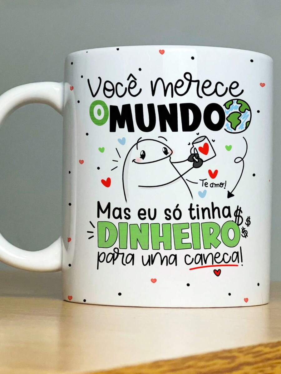 Funny Porcelain Mug You Deserve The World But I Only Had Money For One Mug - 白色 - 查看 1