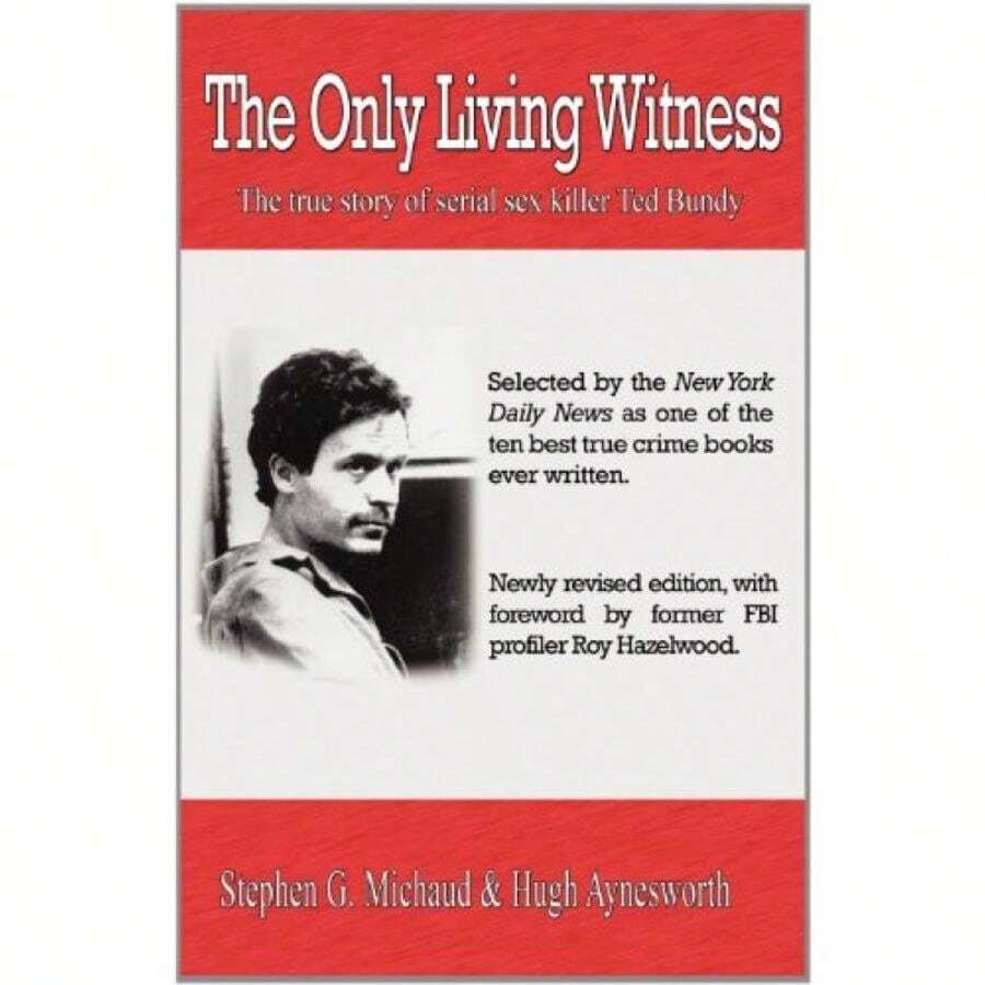 The Only Living WitnessThe True Story Of Serial Killer Ted Bundy4893