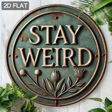 1pc Creative Iron Sheet Decorative Painting-"STAY Weird" Round Metal Sign, Wall Art With Vintage Design, Perfect For Home,  Birthday.