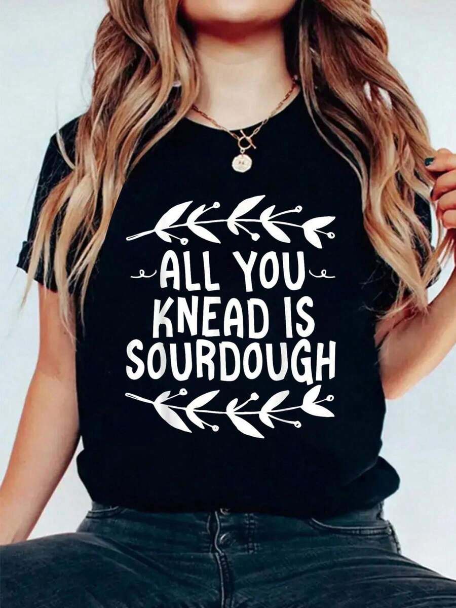 100% All You Knead Is Sourdough Women T Shirt, Short Sleeve Round Neck Casual Top For Summer & Spring, Women's Clothing - 黑色 - 查看 1