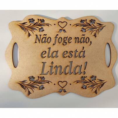 Plaquinha de Casamento em Mdf 3mm placa casamento Não foge não! ela está linda!
