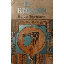 Libro El Kybalion, Trismegisto, Pasta Blanda, "No Hay Religión Más Elevada Que La Verdad" Dice Helena Blavatsky Al Inicio Del Libro, Porque Tal Es El Propósito De Esta Obra: Encontrar La Verdad. - Libro único - Ver 1