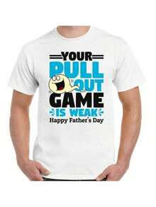 DAD T-SHIRT, Father's Day, Your Pull Out Game Is Weak Mens Funny TEE TOP Daddy[Mens T Shirt]Vintage High Quality Cotton Fashion Printed T-Shirt - Black - View 1