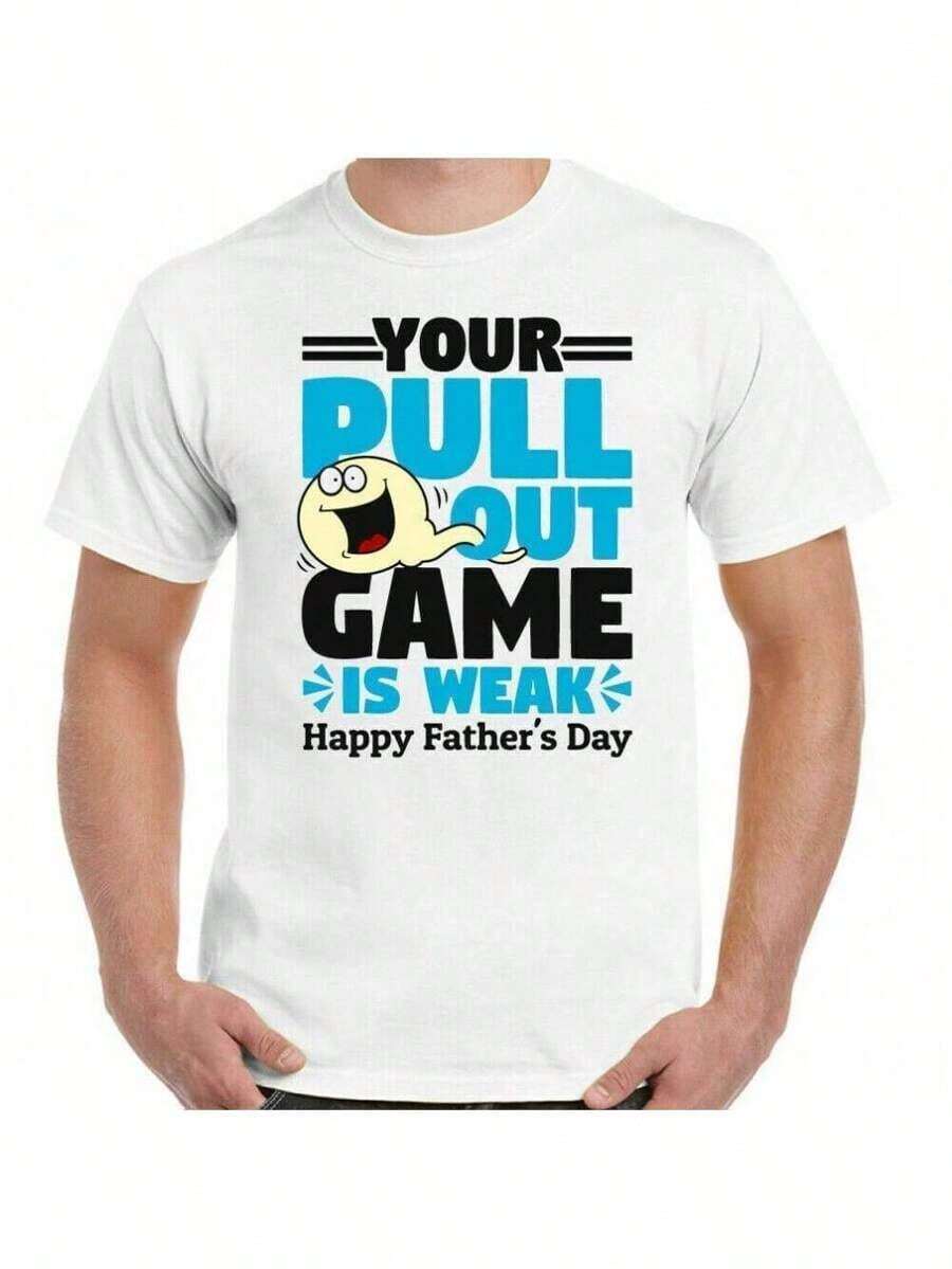 DAD T-SHIRT, Father's Day, Your Pull Out Game Is Weak Mens Funny TEE TOP Daddy[Mens T Shirt]Vintage High Quality Cotton Fashion Printed T-Shirt - Black - View 1