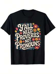 Y'all Need Proverbs Not Pronouns T-Shirt Summer Casual Contains Unique Meaning Print T-Shirt, 180g Fabric Weight 100% Cotton S-XXXL T-Shirt For Men, Soft, Breathable, Comfortable, Unique Gift Idea T-Shirt - Black - View 1