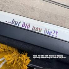But Did You Die Vinyl Sticker, Funny Crazy Driver Decal For Car Door Bumper Rear Windshield, Goth Car Decor Accessories