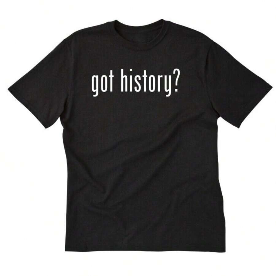 Got History T-Shirt Funny History Teacher Tee Shirt History Historian Gift Also For Women - màu đen - Xem 1