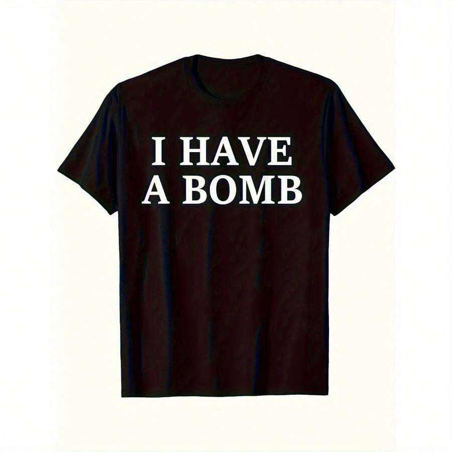 I Have A Bomb. - Odd Font Print. - Short Sleeve T-Shirt, Four Seasons Round Neck Casual Selection, Unique Style, Stylish Casual, Casual Wear Also  For Women - 黑色 - 查看 1