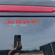 But Did You Die Vinyl Sticker, Funny Crazy Driver Decal For Car Door Bumper Rear Windshield, Goth Car Decor Accessories