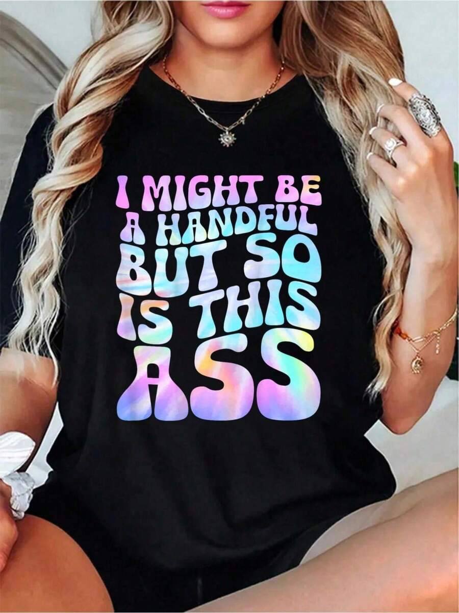 Plus Size I Might Be A Handful But So Is This Ass On Back T Shirt T Shirt Women Fashion Tshirt Woman Print Short Sleeved Round Neck Women Holiday Tee Top Size L-3XL 4XL 5XL - 黑色 - 查看 1