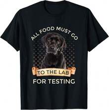 Camiseta - Regalos de Labrador: Toda la comida debe ir al Laboratorio para ser analizada - Negro - Ver 1