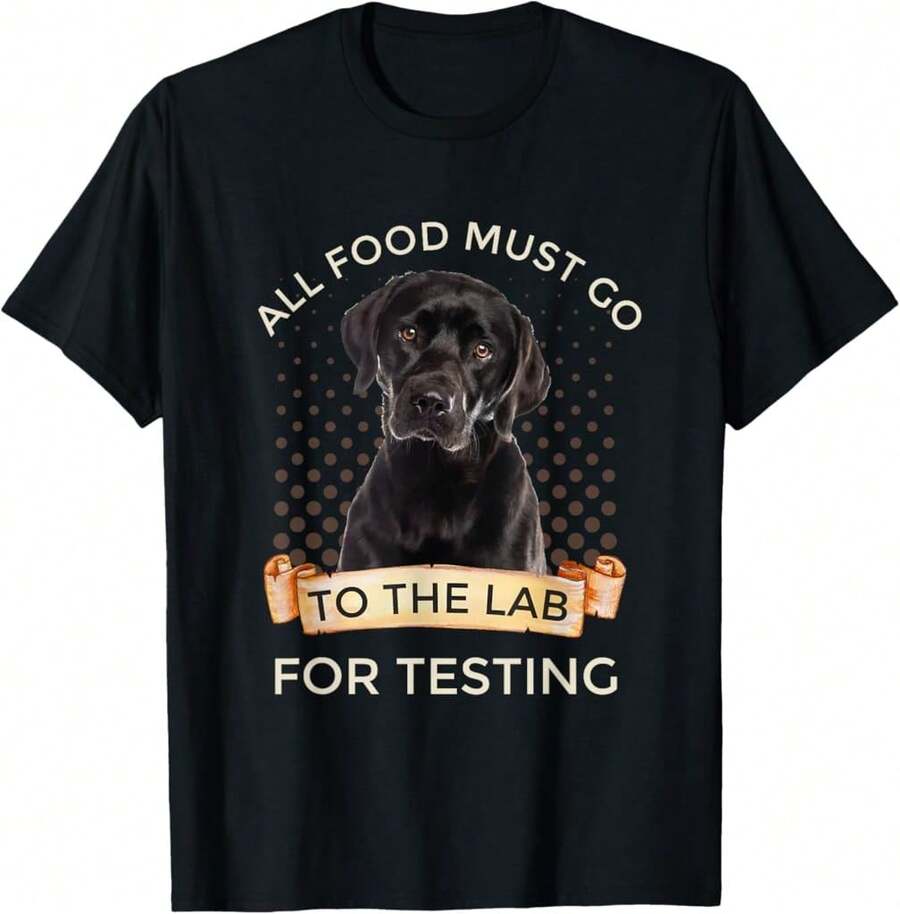Camiseta - Regalos de Labrador: Toda la comida debe ir al Laboratorio para ser analizada - Negro - Ver 1