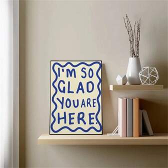 1 幅积极肯定墙面艺术海报：“我很高兴你在这里”蓝色字母帆布印刷时尚画作，适用于客厅卧室浴室厨房家庭办公室宿舍装饰墙面装饰画可选框架