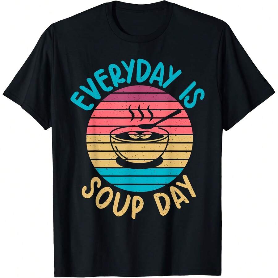 Soup Gift & Soup Lovers Gifts Everyday Is Soup Day Soup Lover T-ShirtMade From Premium 220g Heavyweight 100% Cotton For A Soft, Structured Feel. Unisex Fit For Men And Women. Ideal For Daily Wear, Work, Parties, Or Travel. Great Gift Idea For Birthdays, Holidays, And Casual Outings. Durable, Breathable, And Easy To Pair With Any Outfit. Printed In The USA. - Black - View 1