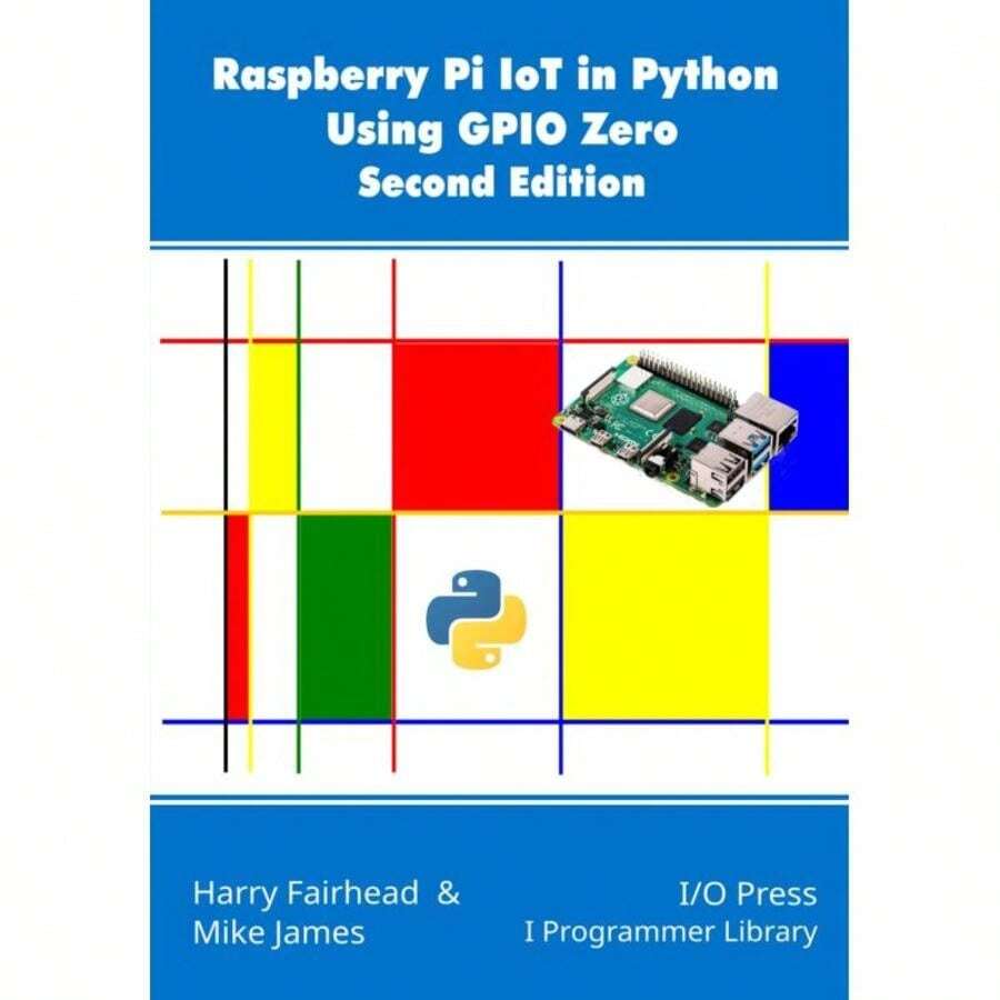 Raspberry Pi IoT In Python Using GPIO Zero, 2nd Edition-1871 - Single Book - View 1