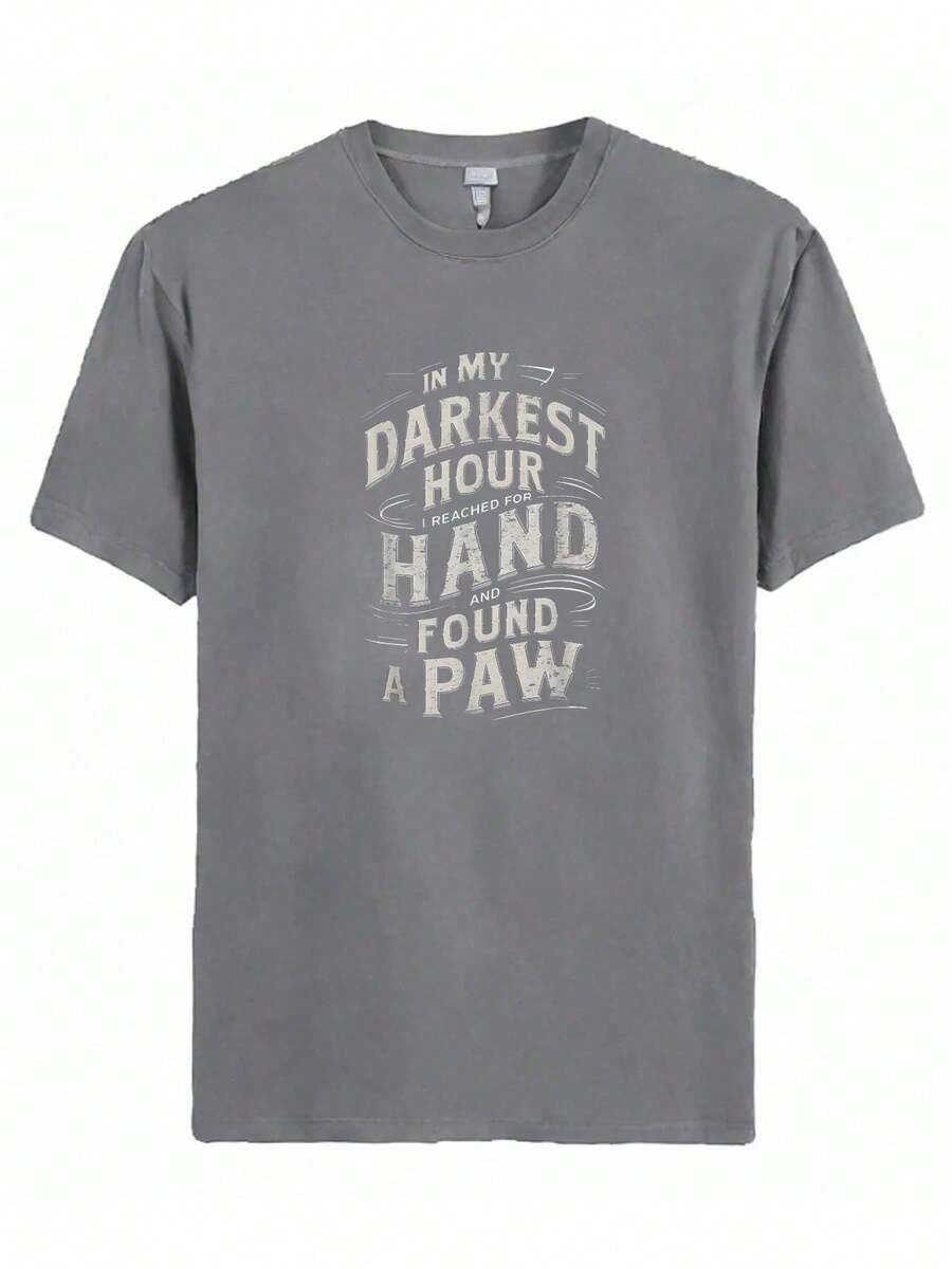 2025 New T-ShirtSilver Text On White Background Reads "In My Darkest Hour I Reached For Hand And Found Paw." - 灰色 - 查看 1