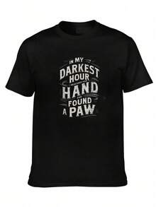 2025 New T-ShirtSilver Text On White Background Reads "In My Darkest Hour I Reached For Hand And Found Paw." - 黑色 - 查看 1