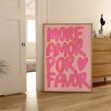1pc Maximalist Canvas Prints Paintings More Amor Por Favor Quote Wall Art Picture Typography Poster Girly Decor For Bedroom, Living Room, Or Office Dorm Room No Frame