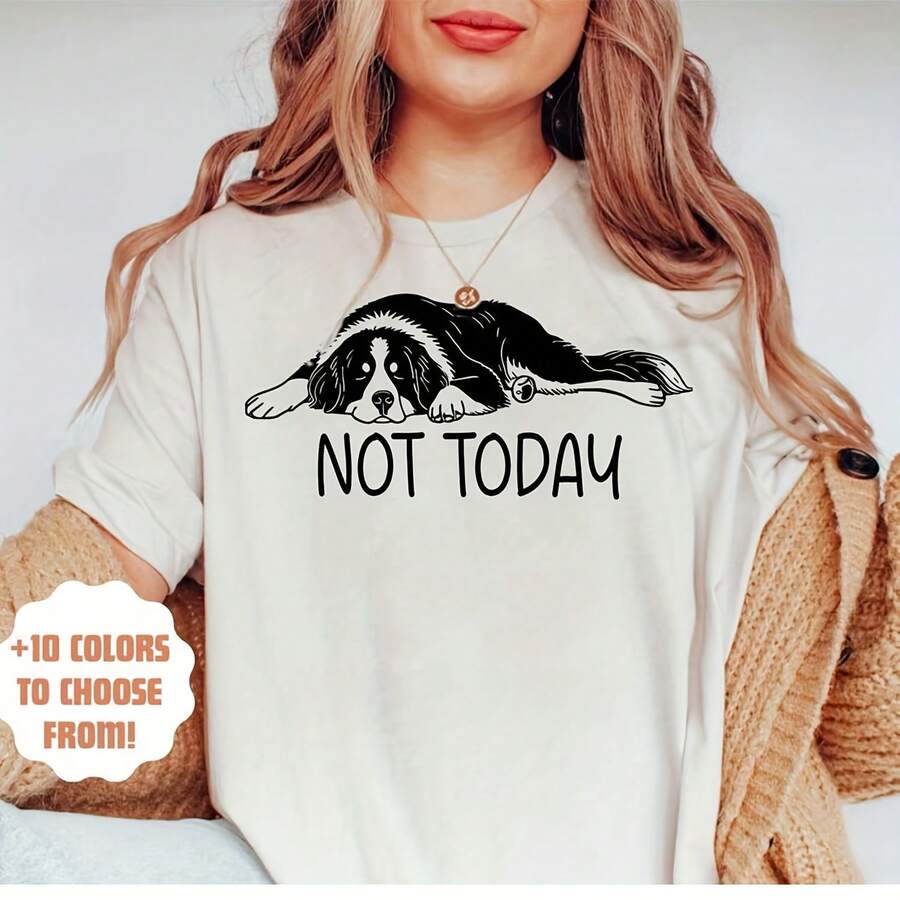 Not Today Bernese Mountain Dog T-Shirt  Funny Dog Lover Shirt  Cute Bernese Shirt  Bernese Mountain Dog Gift  Bernese Dog Mom GiftClassic Fit 220G Cotton T-Shirt – Blend Of Streetwear, Minimali, And Casual Comfort – I For Layering In All Seans, WFH Days, Or Stylish Weekends – Pm Choice Gift For Artists, Creats, And Fashion Fans Tops For Wo Vintage Clothes Wo Clothes Wo Vintage Wo Tops Mujer Cute Tops Wo Cotton Wo Clog Halloween Camisas Summer Clothes Wo Casual Punk Western Tops Wo Fourth Of July Outfit Kpop Cowboy Outfits For Wo Ry Ropa 100% Cotton Y2k Ing Cute Gothic Wo Clothes Black And White Top Vintage Tops Cloth For Wo White Goth Inawly Retro Clothes For Wo Korean Fashion Wo Camisas Para Mujer - White - View 1
