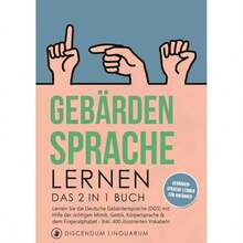 Gebärdensprache Lernen:Das 2 In 1 Buch - Lernen Sie Die Deutsche Gebärdensprache (DGS) Mit Hilfe Der Richtigen Mimik, Gestik, Körpersprache &-968 - Single Book - View 2