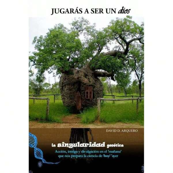 Jugarás A Ser Un Dios:La Singulariad Genética-167