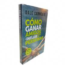 Libro Como Ganar Amigos e Influir Sobre Las Personas, Dale Carnegie, Libro De Bolsillo, Las Tres Reglas Fundamentales Para Tratar Con El Prójimo, Los Seis Métodos Para Agradar a Los Demás.