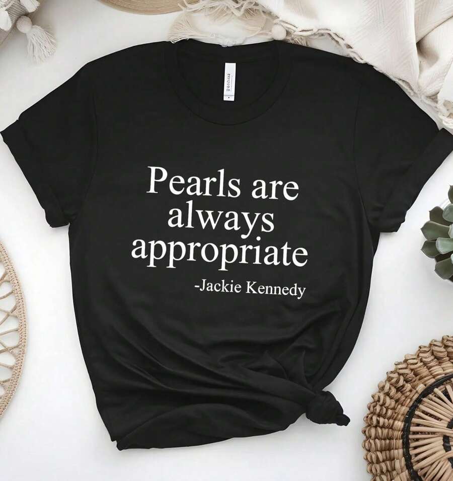 1pcs Pearls Are Always Appropriate Shirt Plus Size 100% Cutton Classic Pearl Tee, Elegant Timeless Shirt, Everyday Classy Outfit, Pearl Perfection Tee T-Shirt Classic Fit Mother Chritstmas Gift Graphic White Black Tee Taped Neck And Shoulders To Provide Durability Comfy Casual Crew Neck, Short Sleeve Top For Outdoor Activities