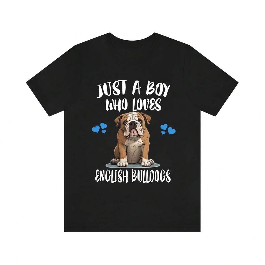 Just A Boy Who Loves English Bulldogs Shirt, Dog Lover Shirt, English Bulldog Dog, Animal Toddler   Gift T-Shirtcotton220g High-Quality Pure Cotton T-Shirt With Minimalist Printing, Soft And Breathable Fabric, Comfortable And Loose, Suitable For All Day Wear, Suitable For Office Casual Wear, Spring And Summer Daily Appearance, Elegant And Youthful Design - Black - View 1