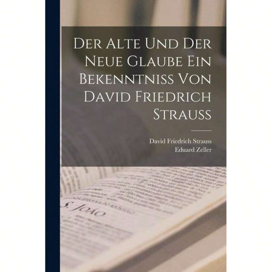 Der Alte Und Der Neue Glaube Ein Bekenntniss Von David Friedrich Strauss-4826 - Single Book - View 1