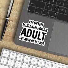 3-Inch "I'm Often Mistaken For An Adult Because Of My Age Sticker, Perfect For Adding Humor To Your Space! Ideal For Personalizing Notebooks, Planners, And Casual Wear. Great For Young Adults, Students, And Anyone Who Enjoys Witty Designs. Categories: Humorous Stickers, Meme Stickers, Funny Quotes, Playful Art." - 3inch/7.62cm - View 6