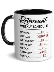 Funny Retirement Gift Mug, Retirement Weekly Schedule Mug For Women Men Dad Mom, Retired Calendar Mug For Coworkers Office Family Idea Her Nurse Mothers Day Birthday Anniversary, 11 Oz