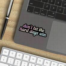 3-Inch "Don't Let The Hard Days Win Sticker, Perfect For Motivation! Use It On Planners, Notebooks, And Home Decor. Great For Students, Professionals, And Anyone Seeking Encouragement. Categories: Motivational Stickers, Inspirational Quotes, Self-Care Art, Lifestyle Designs." - 3inch/7.62cm - View 7