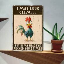 [Funny Chicken Sign] Rustic Country Style 8x12 Inch Funny Chicken Humor Metal Tin Sign - 'I May Look Calm, But In My Head I've Pecked You 3 Times' - Vintage Farmhouse Wall Art For Home, Bar, Or Garden Decor, Chicken Decor With Colorful Rooster Design