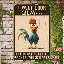 [Funny Chicken Sign] Rustic Country Style 8x12 Inch Funny Chicken Humor Metal Tin Sign - 'I May Look Calm, But In My Head I've Pecked You 3 Times' - Vintage Farmhouse Wall Art For Home, Bar, Or Garden Decor, Chicken Decor With Colorful Rooster Design