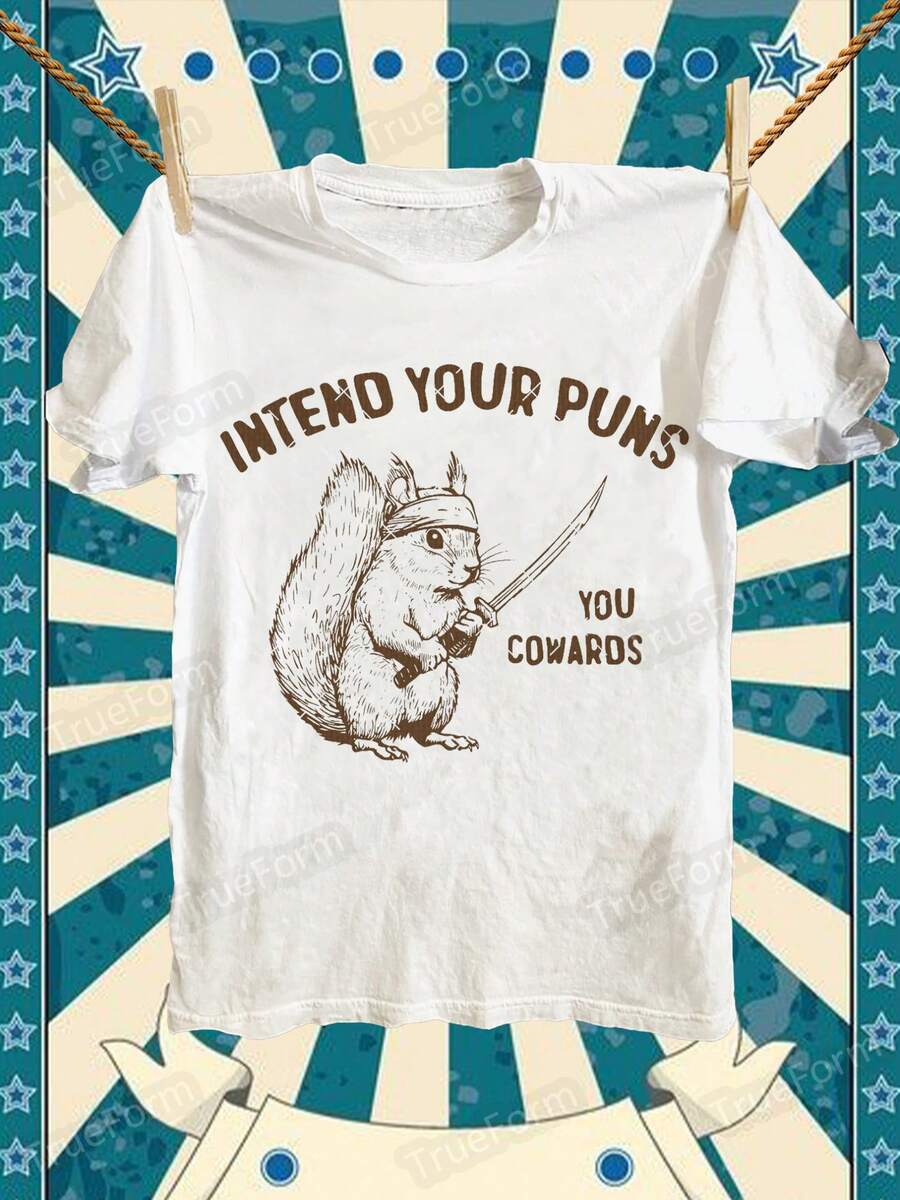 Women's 100% Cotton White Shirt With Intricate Squirrel - Sword Graphic Design. The Print Features A Humorous Squirrel Wielding A Sword With The Text "INTEND YOUR PUNS YOU COWARDS", Created Using Direct - To - Garment Printing For A Vivid Effect. With A Round Neck Design, It Offers A Casual Style That Is Suitable For All Seasons. Ideal For Everyday Wear And Activities, This White Graphic Woman T - Shirt Is Also A Great Choice For Vacations. Plus Size Women Clothes Available. Comes Under The Category Of Funny Tshirts, Graphic Tees Women, Ladies T Shirts, Tops, And Vacation Outfits For Women. Graphic Tees - White - View 1