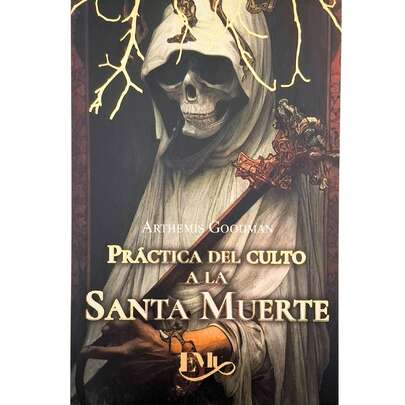 Libro Práctica Del Culto a La Santa Muerte, Arthemis Goodman, En este libro encontrarás el significado de cada objeto que porta "La Niña Blanca" también sabrás cómo hacer el altar y conocerás el significado de los colores de su vestimenta. Además, ponemos en tus manos las oraciones para cada una de tus necesidades.