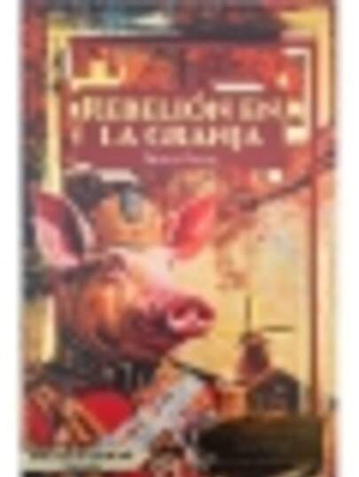 Libro La Rebelión De La Granja, George Orwell, Versión Escolar, Guía De Trabajo, Ejercicios y Juegos Didácticos, Conoce cómo la traición, la falsedad, las intrigas y la avaricia, representadas por diferentes animales, son capaces de echar abajo las intenciones más nobles.