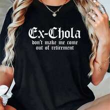 Women's 180g Black Cotton Crew Neck Short Sleeve Graphic Tee - "Ex-Chola Don't Make Me Come Out Of Retirement" - Casual Comfortable T-Shirt For Ladies With Unique Printed Design, Perfect For Everyday Wear Or Fun Weekend Outings - Black - View 8